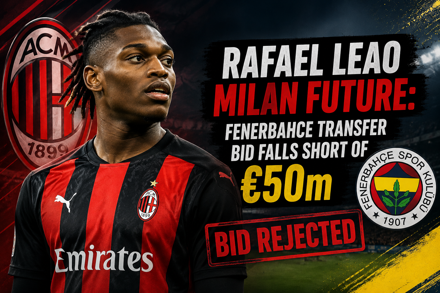 Rafael Leao wearing the AC Milan jersey looking thoughtful on the pitch, amid Fenerbahce transfer rumors.